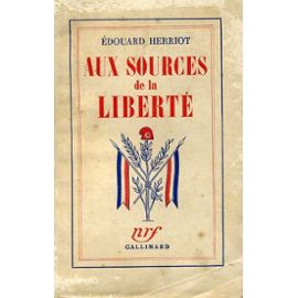Herriot Édouard:" Aux sources de la liberté "