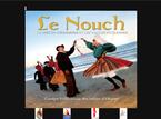 Le site officiel du groupe folklorique Le Nouch