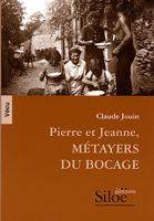 Claude Jouin : Pierre et Jeanne, Métayers du bocage