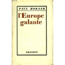 Paul Morand : l'Europe galante Paul Morand : l'Europe galante