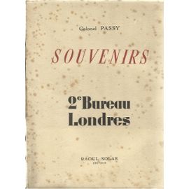 Colonel Passy : souvenirs 2° bureau Londres