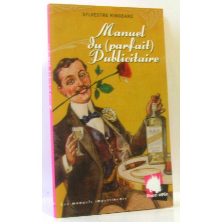 Sylvestre Ringeard: Manuel du (parfait) publicitaire
