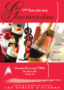 Salon des gourmandises aux Sables d'Olonne, les samedi 5, dimanche 6 et lundi 7 mai 2012, aux Atlantes