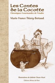 "Les Contes de la Cocotte" - Chroniques gourmandes de Vendée par Marie-France Thiery-Bertaud