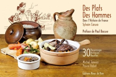 "Des Plats et Des Hommes" dans l’histoire de France de Sylvain Caruso "Des Plats et Des Hommes" dans l’histoire de France de Sylvain Caruso