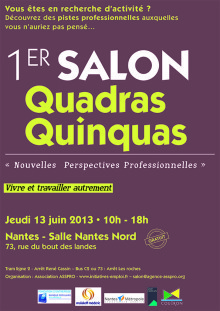 1er salon régional Quadras Quinquas à Nantes le jeudi 13 juin 2013 1er salon régional Quadras Quinquas à Nantes le jeudi 13 juin 2013