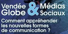 Le 18 juin, une soirée consacrée à  l'évolution des nouvelles formes de communication : l'exemple du Vendée Globe
