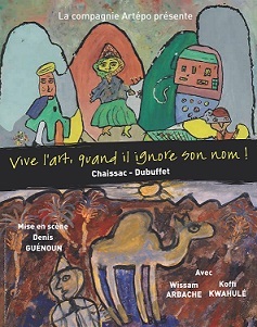 La compagnie Artépo présente "Vive l'art, quand il ignore son nom !" La compagnie Artépo présente "Vive l'art, quand il ignore son nom !"