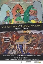 Théâtre : Vive l'art, quand il ignore son nom ! Théâtre : Vive l'art, quand il ignore son nom !