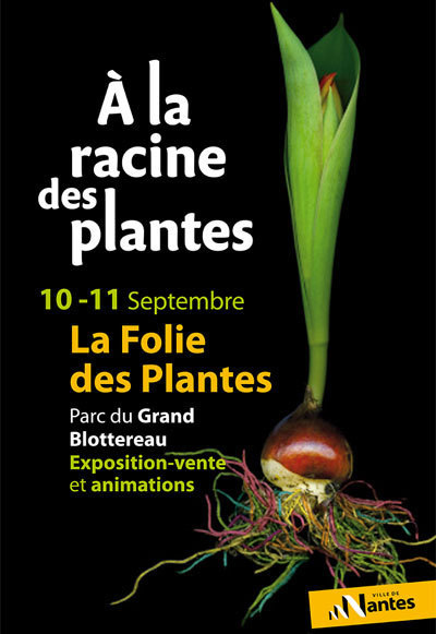 La Folie des plantes 2011 sur le thème: "Déracinées, enracinées"