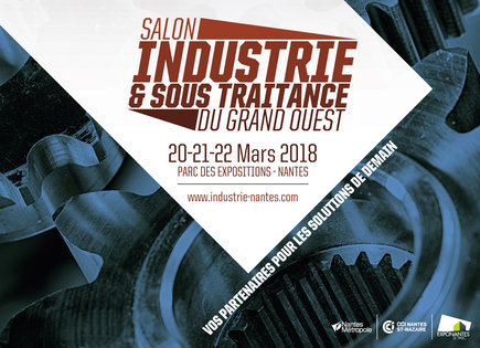 Salon Industrie & Sous-Traitance du Grand Ouest les 20, 21 et 22 mars Salon Industrie & Sous-Traitance du Grand Ouest les 20, 21 et 22 mars