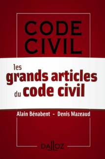 Les grands articles du code civil d' Alain Bénabent et Denis Mazeaud Les grands articles du code civil d' Alain Bénabent et Denis Mazeaud