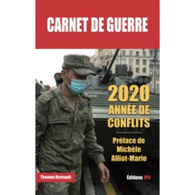 "Carnet de guerre, 2020 année de conflits", préfacé par l'ancienne Ministre de la défense Michèle Alliot-Marie. "Carnet de guerre, 2020 année de conflits", préfacé par l'ancienne Ministre de la défense Michèle Alliot-Marie.