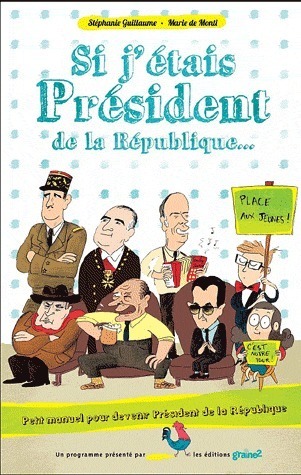 Si j’étais Président de la République Si j’étais Président de la République