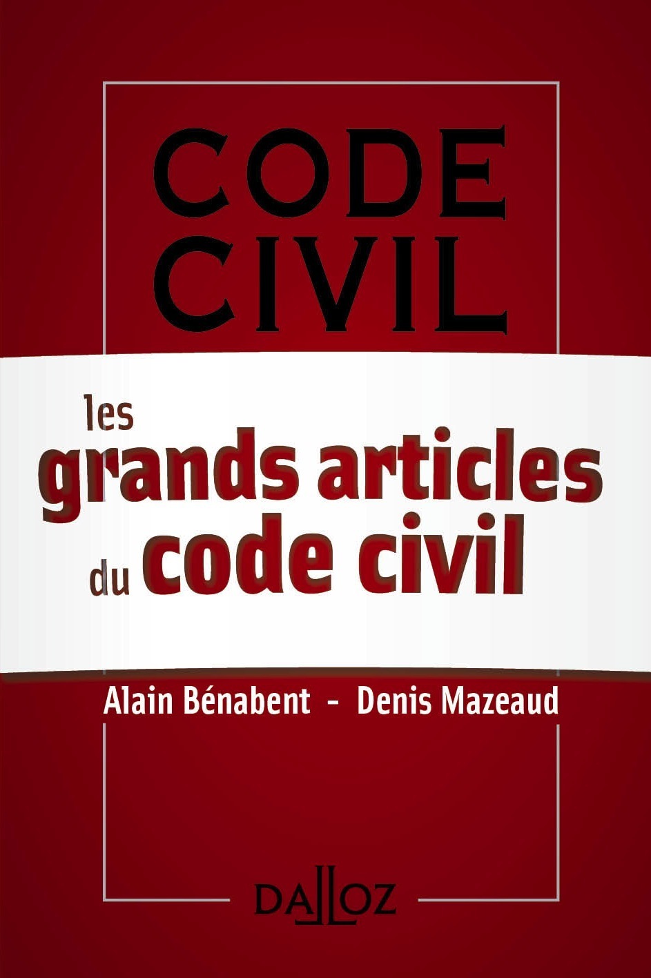 Les grands articles du code civil d' Alain Bénabent et Denis Mazeaud