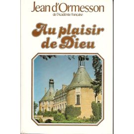 D'Ormesson Jean: "Au plaisir de Dieu" 