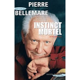Bellemare Pierre:"Instinct mortel" 