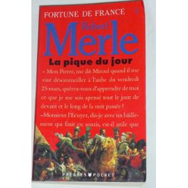 Merle  Robert: "Fortune de France. La pique du jour "