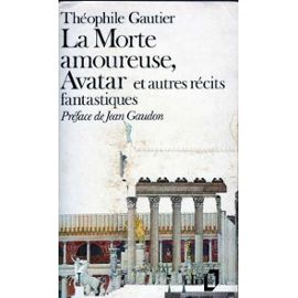 Gautier Théophile: "La Morte amoureuse, Avatar et autres récits fantastiques" 
