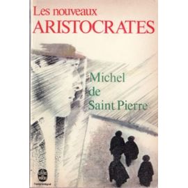 De Saint Pierre Michel:"Les nouveaux aristocrates" 