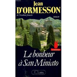 D'Ormesson Jean:"Le bonheur à San Miniato" 