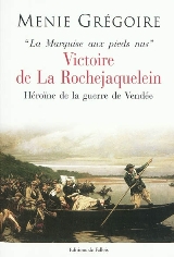 Les Sables-d'Olonne: dédicaces de Menie Gregoire « Victoire de La Rochejaquelein » vendredi 9 avril à 15h00 Les Sables-d'Olonne: dédicaces de Menie Gregoire « Victoire de La Rochejaquelein » vendredi 9 avril à 15h00
