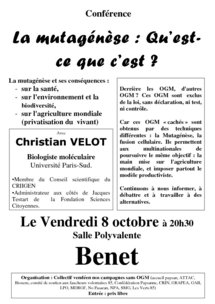 Benet: "La mutagénèse : Qu’est-ce que c’est ?" conférence de Christian VELOT Biologiste moléculaire Université Paris-Sud le vendredi 8 octobre à 20h30 Benet: "La mutagénèse : Qu’est-ce que c’est ?" conférence de Christian VELOT Biologiste moléculaire Université Paris-Sud le vendredi 8 octobre à 20h30