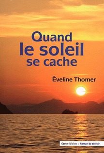 Les Sables d'Olonne: dédicaces d’Eveline Thomer « Quand le soleil se cache » jeudi 26 mai à partir de 10h00 Les Sables d'Olonne: dédicaces d’Eveline Thomer « Quand le soleil se cache » jeudi 26 mai à partir de 10h00