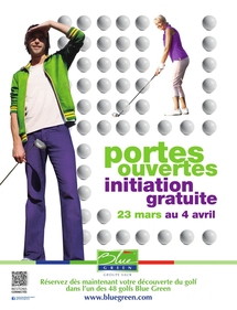Journées Portes Ouvertes dans les golfs Blue Green du 23 mars au 4 avril 2012 Journées Portes Ouvertes dans les golfs Blue Green du 23 mars au 4 avril 2012