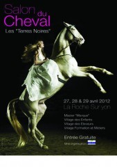 La Roche-sur-Yon: Salon du cheval les 27,28 et 29 avril au Terres Noires La Roche-sur-Yon: Salon du cheval les 27,28 et 29 avril au Terres Noires
