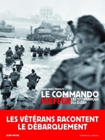 «Le Commando Kieffer : les 177 Français du D-Day », de Jean-Marc Tanguy, coédité par le ministère de la Défense et les éditions Albin Michel. «Le Commando Kieffer : les 177 Français du D-Day », de Jean-Marc Tanguy, coédité par le ministère de la Défense et les éditions Albin Michel.