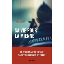 Sa vie pour la mienne: le témoignage de l'otage sauvée par Arnaud Beltrame