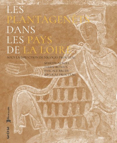 Les Plantagenêts dans les Pays de la Loire Collection Essentiels Patrimoines en région