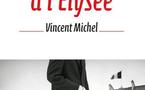 Un aveugle à l'Élysée:  un livre de Vincent Michel
