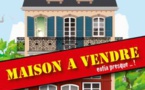 « Maison à vendre. Enfin presque..... ! »